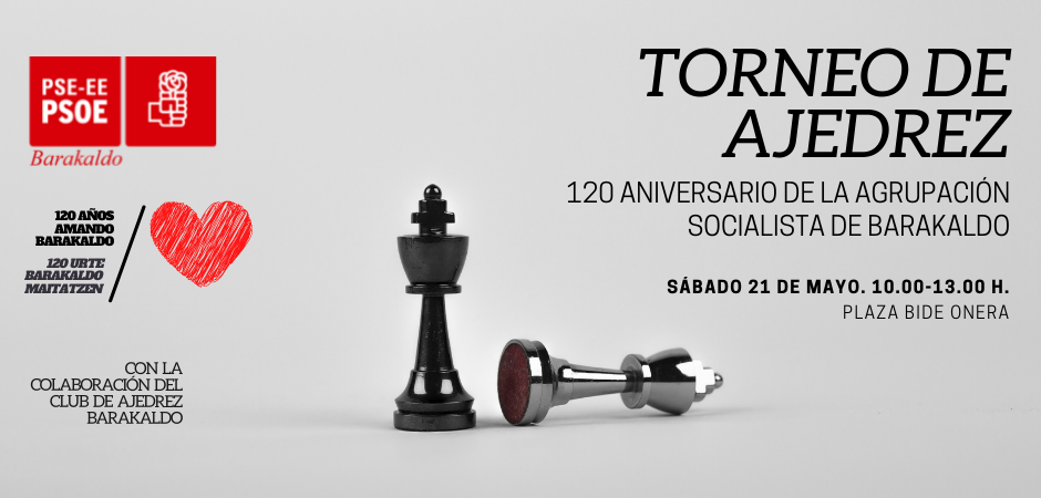 TORNEO DE AJEDREZ DEL 120 ANIVERSARIO DE LA AGRUPACIÓN SOCIALISTA DE BARAKALDO